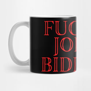 FUCK JOE BIDEN Mug